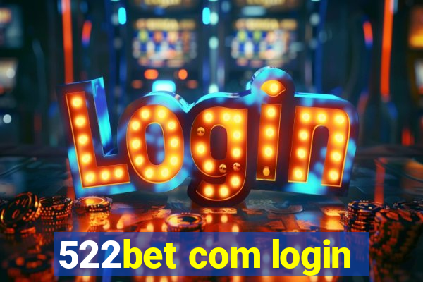 522bet com login